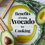 Benefits of Using Avocado Oil for Cooking