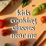 Exploring Local Kids Cooking Classes Near Me : Finding the Right Fit for Your Child