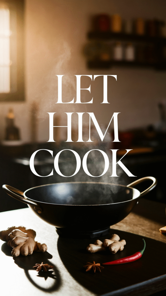 Let Him Cook