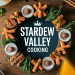 Exploring the Art of Cooking in Stardew Valley: Recipes and Benefits